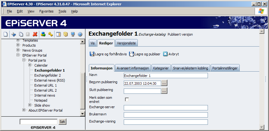 100 Redaktørhåndbok for EPiServer 4.30 Exchange-katalog Sidemalen Exchange-katalog brukes til å vise informasjon fra Exchange. Du kan vise innboks, kalender, oppgaver, kontakter osv.