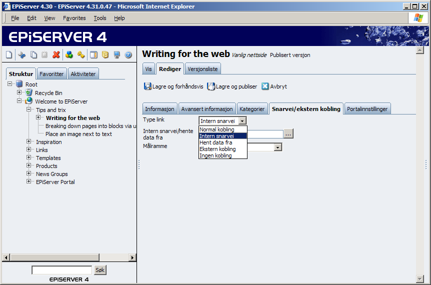 66 Redaktørhåndbok for EPiServer 4.30 Snarvei / ekstern kobling Fanen Snarvei / ekstern kobling brukes til å lage ulike typer koblinger i menytreet.