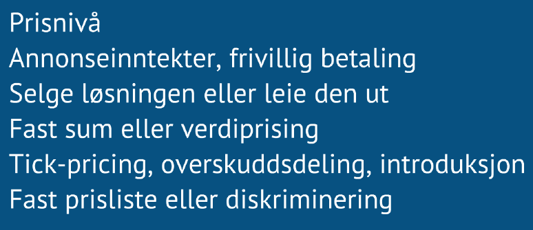 Figur 27 Det første spørsmålet er om du skal ta betalt fra kunden selv, eller prøve å finne et alternativ. Noen nettbaserte tjenester livnærer seg på annonseinntekter.