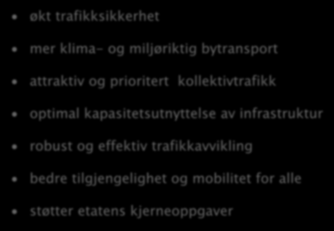 Strategi: Mer bruk av ITS økt trafikksikkerhet mer klima- og miljøriktig bytransport attraktiv og prioritert kollektivtrafikk optimal