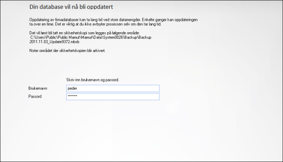 Oppdatering til nyeste versjon 8. Din database vil nå bli oppdatert Oppgi Brukernavn og Passord.