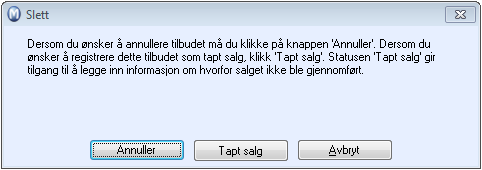 Sletting av Tilbud Dersom kunden ikke aksepterer tilbudet kan du slette tilbudet. Bruk knappen Slett øverst i verktøylinjen.