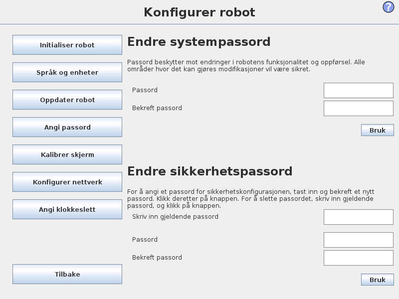 14.3 Angi passord 14.3 Angi passord To passord støttes. Det første er et valgfritt systempassord som forhindrer uautorisert endring av konfigurasjonen til roboten.