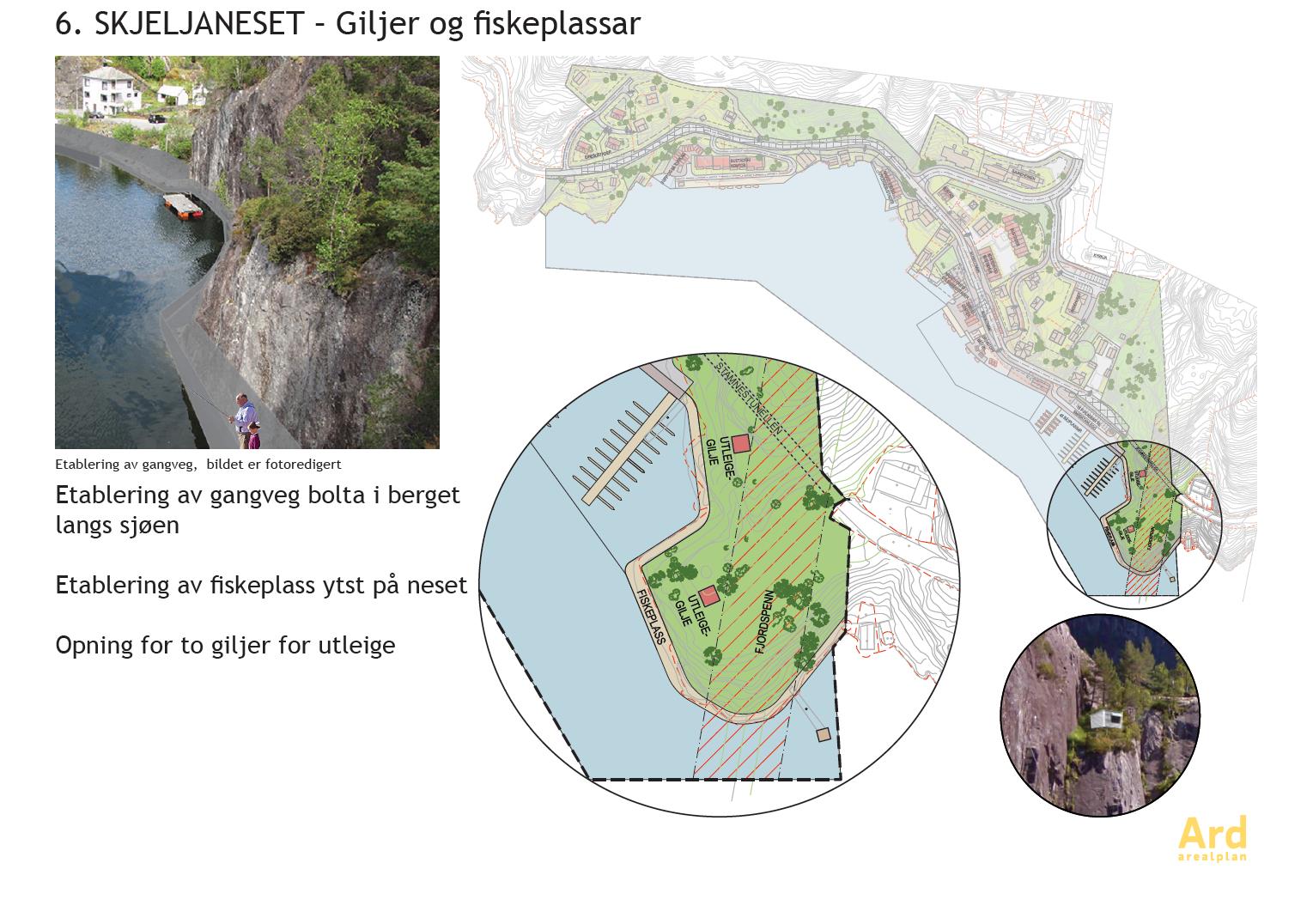 8.4.6 Delområde 6. Skjeljaneset giljer og fiskeplassar. Rundt Skjeljaneset er det regulert ein gangveg som forlenging av gangveg og fortau frå sentrum og småbåthamna.