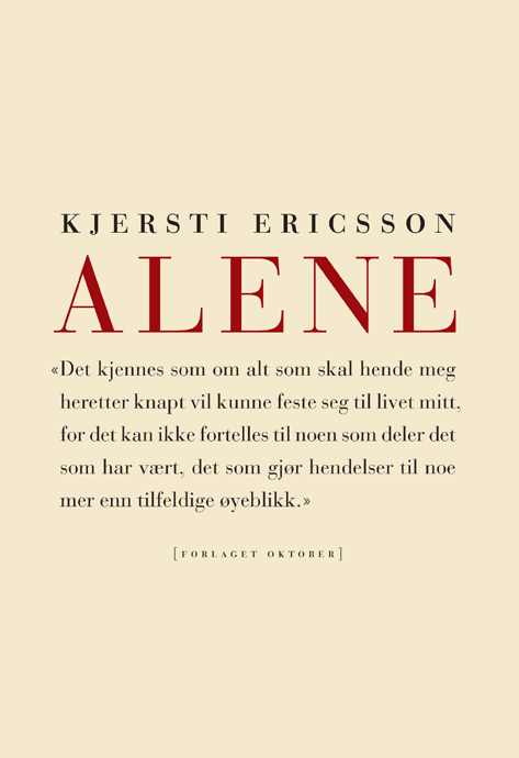 Det er en beretning om hvordan sorgen forvandler alt: de hverdagslige tingene, landskapet, tida og ikke minst hvem hun sjøl er. Kjersti Ericsson (f. 1944) er forfatter og kriminolog.