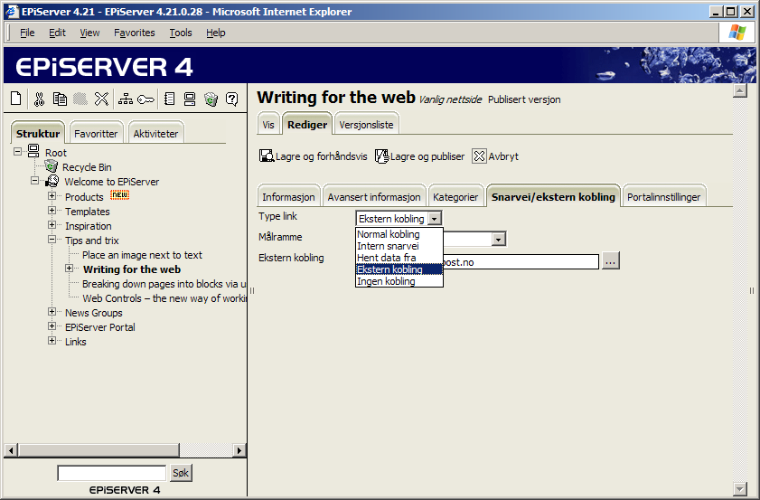 56 Redaktørhåndbok EPiServer 4.20 Snarvei / ekstern kobling Fanen Snarvei / ekstern kobling brukes til å lage ulike typer koblinger i menytreet.