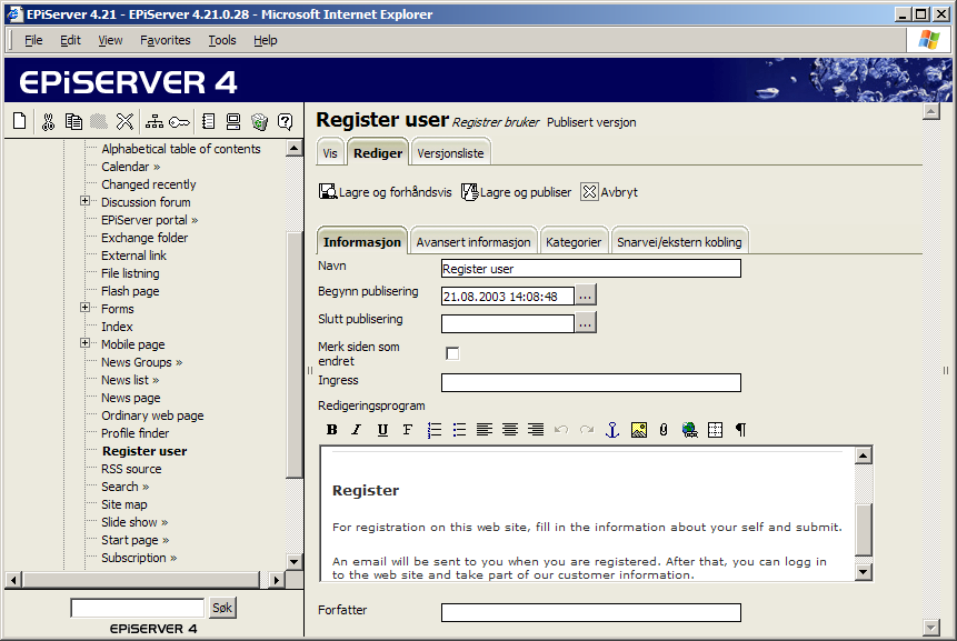 Arbeide med ulike sidemaler 91 Registrer bruker Sidemalen Registrer bruker brukes til å lage en registreringsfunksjon på web-området.