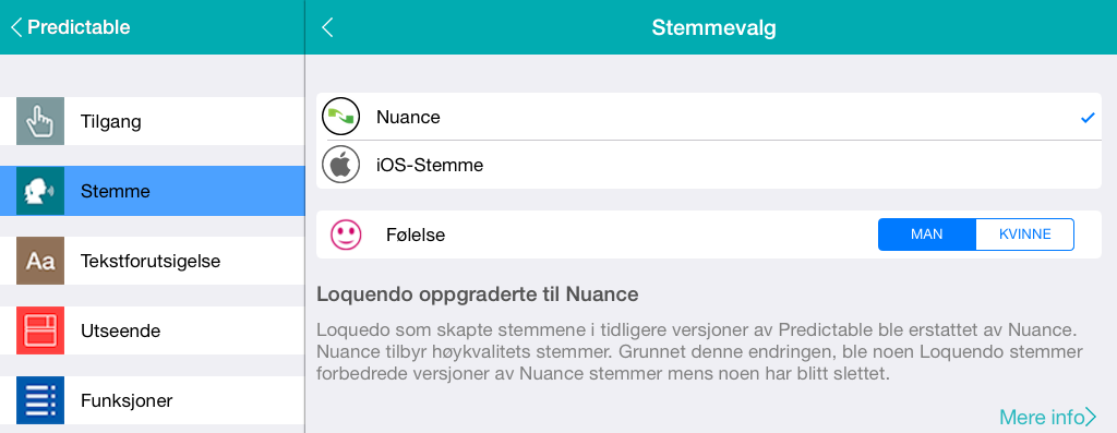 Stemmeinnstillinger Det finnes 2 høykvalitets stemmer fra Nuance som du kan velge mellom. Brukere foretrekker også å bruke den vanlige ios stemmen.