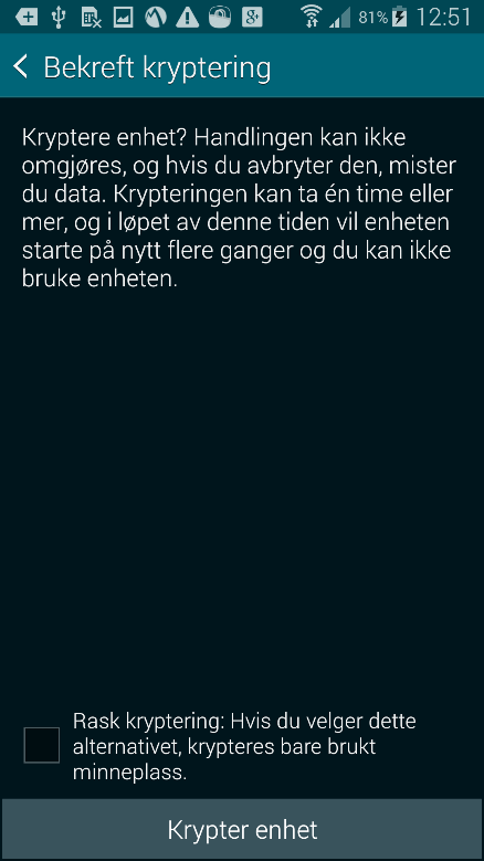 For å kryptere enheten krevers det at mobilen minimum har 80% batterikapasitet og er tilkoblet lader. Trykk på Krypter enhet-knappen.