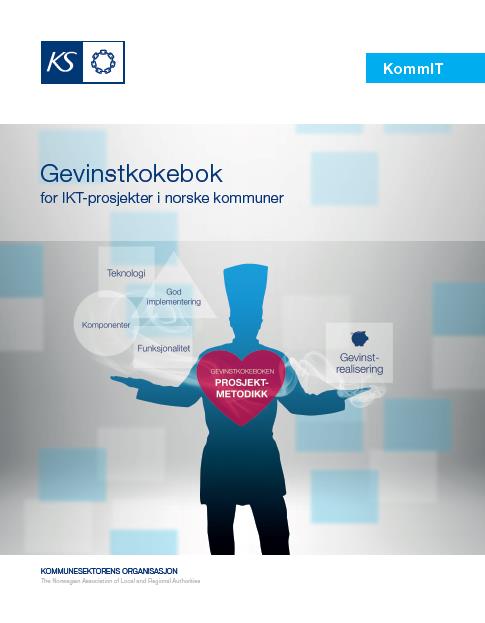 Gevinstkokebok - gevinstrealisering i digitaliseringsprosjekter forklart steg for steg KS KommIT har utarbeidet en metode for