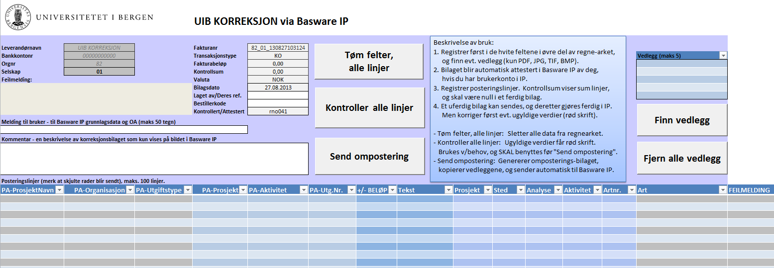 Info.felt fylles automatisk ut når blå PA felt registreres PA konteringer registreres her Felles felt for registrering av PA og GL konteringer GL konteringer registreres her Info.