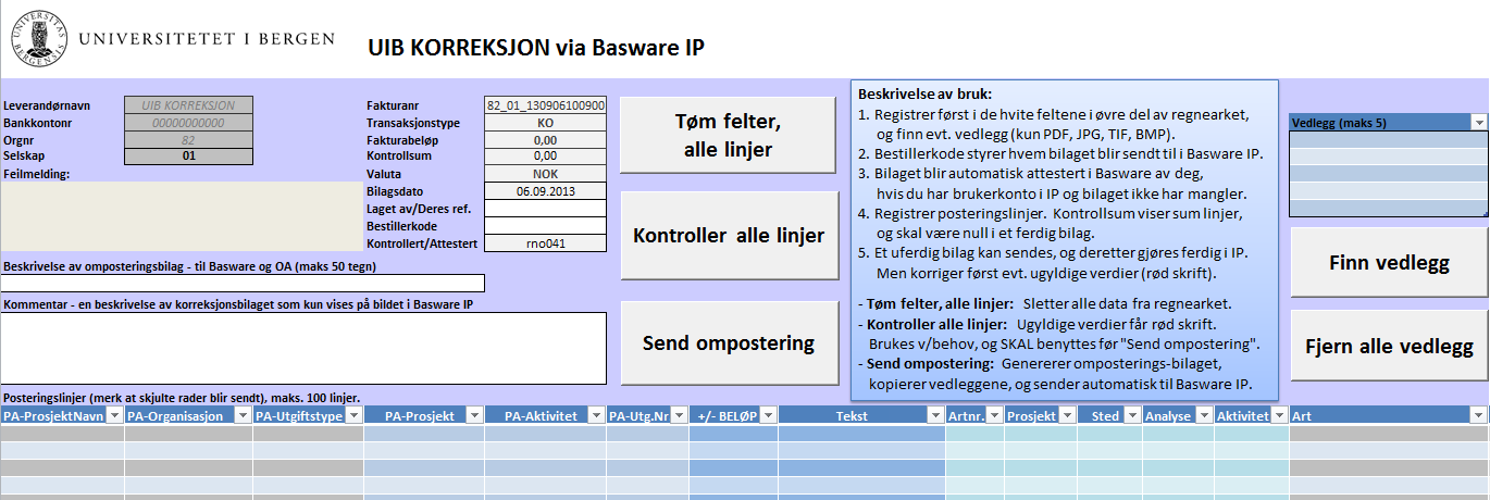 Tømme bilag: Knapp «Tøm felter, alle linjer», vil tømme hele bilag; bilagshode, vedlegg og konteringer.