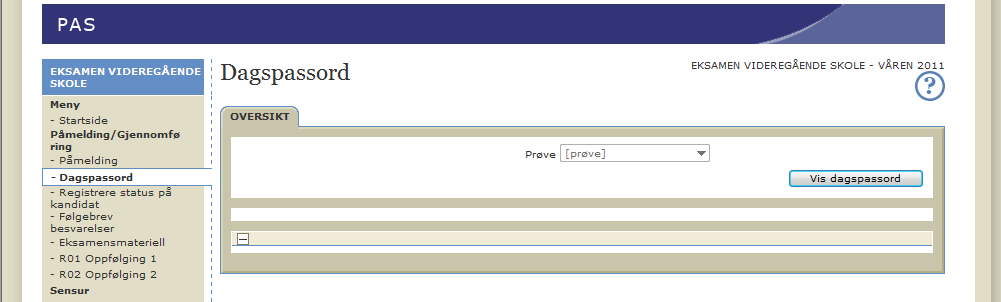 per skole for en prøve på en gitt dag. Skoleadministrator tar ut dagspassordet i PAS på prøvedagen og gir det til de eksamensansvarlige.