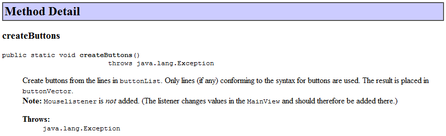 Her er et eksempel på kommentar til prosedyren createbuttons: /** * Create buttons from the lines in <code>buttonlist</code>. * Only lines (if any) conforming to the syntax for buttons are used.