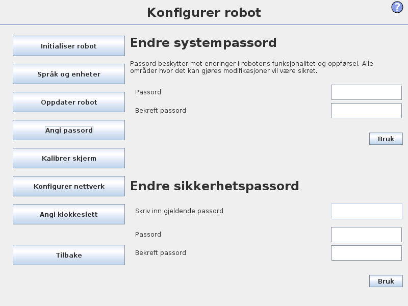 14.3 Angi passord 14.3 Angi passord To passord støttes. Det første er et valgfritt systempassord som forhindrer uautorisert endring av konfigurasjonen til roboten.