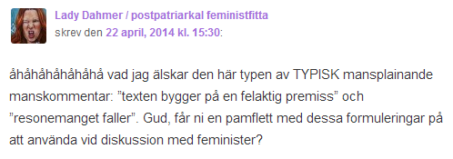 73 Vet ni hur man identifierar en mansplainer? Jo han använder sig alltid av följande formuleringar: logiskt felslut och argumentationsfel och liknande.