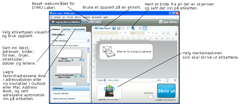 Kapittel 4 Gjennomgang, DYMOetikett v.8 DYMO-etikett-programmet har følgende funksjoner: Verktøylinjer rask tilgang til ofte brukte funksjoner.