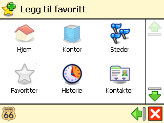 Legg til favoritt ❶ I Hovedmeny, velg Favoritter. ❷ Velg Legg til favoritt. ❸ Avgjør hvordan du finner den favoritten du vil legge til.