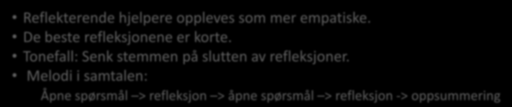 Refleksjoner mikroferdigheter 2 For å styre samtalen Eksempel: Forsterke noe Ingen Nyansere legger merke til at jeg har Teste sluttet å røyke! Skape driv i endringsprosessen Nivåer: 1.