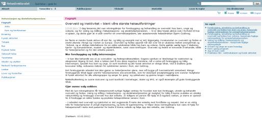 Ikkje berekraftig utvikling PÅSTAND: aldri reparere oss ut av fedme og livsstilssjukdom problem 7 år: 72 mrd meir på helse 2002: 135 mrd Ein viktig del av LØYSING: FØREBYGGING!