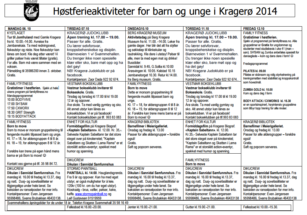 høstferien i 2014. Det er kultur-kontoret sammen med lag og organisasjoner som setter opp tilbudet.