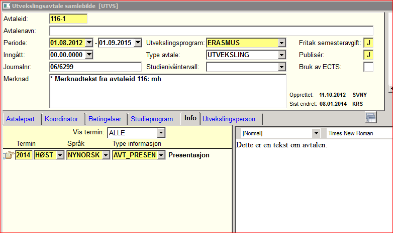 Behov for endringer i FS200.040 UiB planlegger å vise informasjon om utvekslingsavtaler på nettsidene våre fra og med høsten 2014.