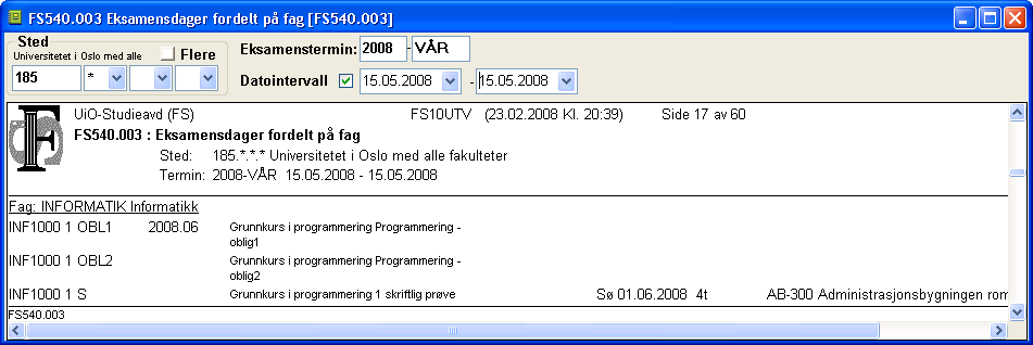 2. FS540.003 Eksamensdager fordelt på dato (Vurdering/Rapporter/EksamensTimeplan) - 43 - Bestilles for sted og eksamenstermin. Mulig å bestille for et datointervall.