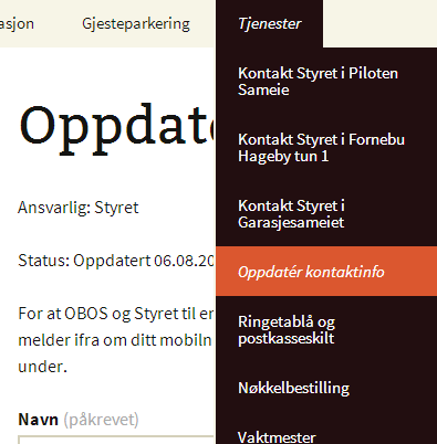 KONTAKT OSS: Styret kontaktes på sin e- post eller via skjema på hjemmesidene. For hastesaker kan styret kontaktes direkte på telefonnumrene under.