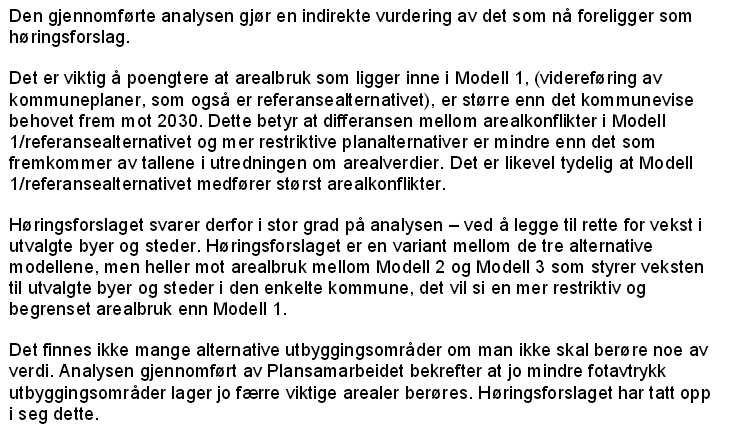 Konsekvenser av høringsforslaget sammenstilt med referansealternativet for boligmarkedet Referansealternativet legger opp til spredt utbygging hvor nye arealer tas i bruk i ytterområdene, noe som