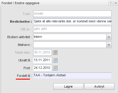 5.3 Fordele oppgave Brukere som har rettigheter til å endre saksansvarlig/saksbehandler, kan benytte denne funksjonen for å fordele en oppgave til en saksbehandler.