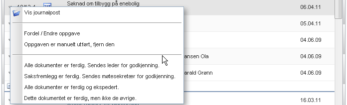 5.4 Utføre oppgave 5.4.1 Oppgavevinduet Når du klikker på raden til f.eks. en journalpost, vises dette sammendraget. x Valgene i vinduet virker slik: Saksnummeret, f.eks. 10/12, er en lenke som åpner saken i et eget vindu.