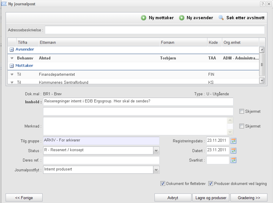 Datert, Svarfrist (ifm. inng. dok) og Journalpostflyt, er automatisk fylt ut. Registrer eksterne og interne mottakere, se kap. 11.1 og 11.2. Eksterne og interne mottakere registrert.