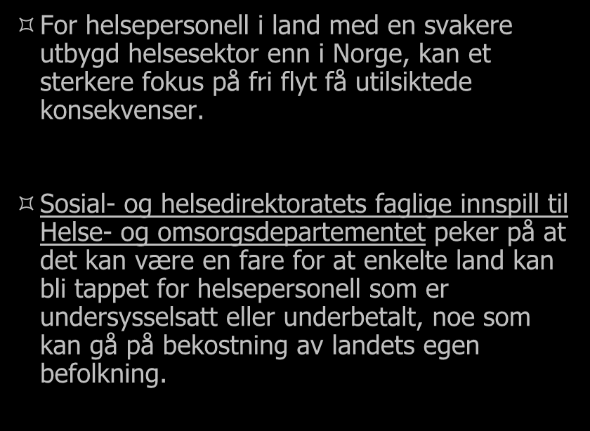 Hjerneflukt For helsepersonell i land med en svakere utbygd helsesektor enn i Norge, kan et sterkere fokus på fri flyt få utilsiktede konsekvenser.