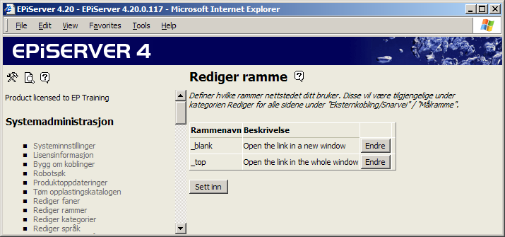 20 Administratorhåndbok EPiServer 4.20 Rediger rammer Her defineres navnet på de eventuelle rammene som brukes av systemet.