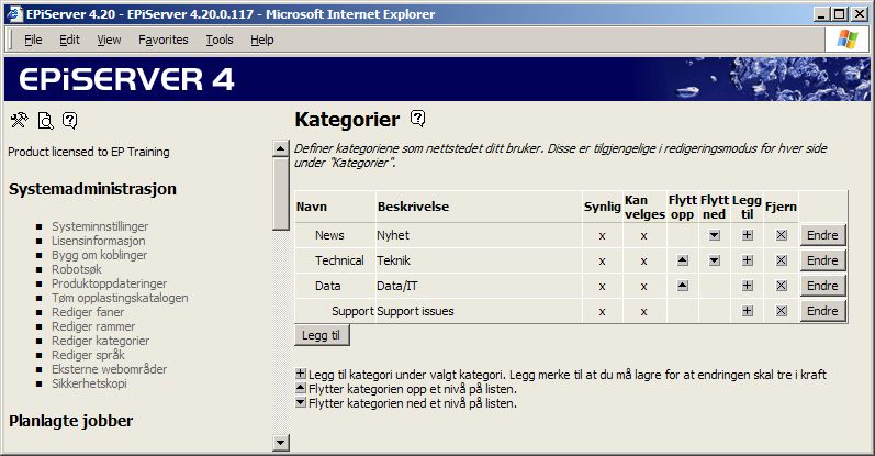 Systemadministrasjon 21 Velg knappen Legg til hvis du vil legge til nye hovedkategorier. Velg knappen Endre hvis du vil redigere informasjon om en kategori.