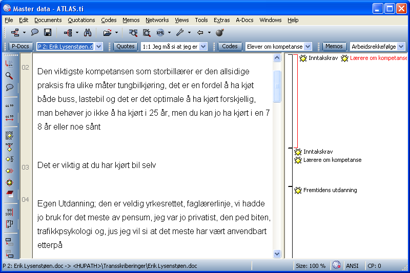 kategorier på ved at data presses inn i en fastsatt ramme. Dette må forskeren være oppmerksom på (Askerøi & Høie, 2005).