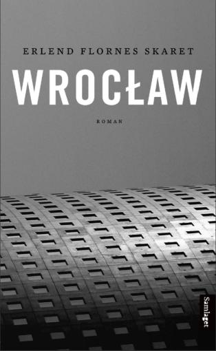 ERLEND FLORNES SKARET [DEBUTANT]: WROCŁAV Stilsikker og spennande debutroman Vi følgjer ein omreisande mann i trettiåra gjennom to døgn i den polske byen Wrocław, der han gradvis blir ført til