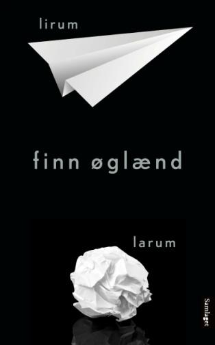 FINN ØGLÆND: LIRUM LARUM Utgangspunktet for den nye samlinga til Finn Øglænd er at poeten opplever å runde 50.