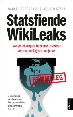 SAMTID OG DEBATT: MARCEL ROSENBACH & HOLGER STARK: STATSFIENDE WIKILEAKS.