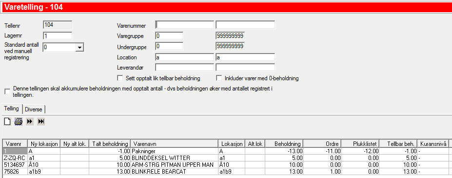 Tips til selektering: Alle varer uten lokasjon: Fom Blank Tom 0 Alle med lokasjon: Fom 0 Tom zzzzzzzz Ved generering av telleliste f.