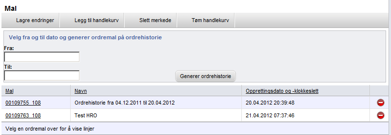 Mal/favorittlister FORHANDLERPORTAL Dette bildet og lagrede maler finner du under «ordrehistorikk». Her kan du opprette en ordremal med å velge fra-/til dato i feltene over.