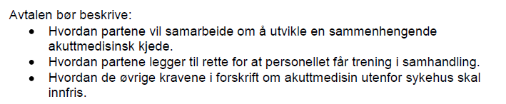 SAK 20-12 Revidere/ videreutvikle retningslinje 11: Omforente beredskapsplaner og planer for den akuttmedisinske kjeden Bakgrunn: Retningslinje 11 definerer at det i løpet av 2012 skal utarbeides