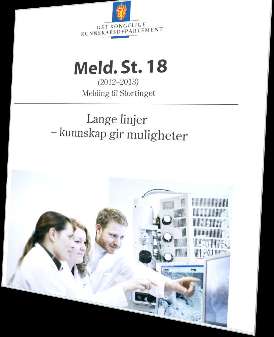 Kunnskapspolitikk nå ~ del av samfunns- og økonomisk politikk: Universiteter og høgskoler er redskap og nøkkelfaktorer Velferd, verdiskaping, bærekraftig utvikling, og [ny:] toppmiljøer Nasjonalt og