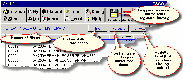 Registre være lik null. Dette blir meningsløst. En måte å få plukke ut disse to varekode-intervallene vil være å lage to filter, et for varekode A1 til A9 og et for varekode V1 til V9.