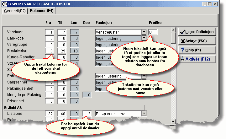 Registre 6.3.7.1 Eksport til tekstfil Gi definisjonen et mest mulig beskrivende navn.