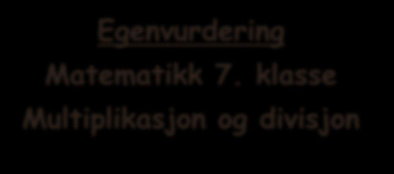 Egenvurdering Matematikk 7.