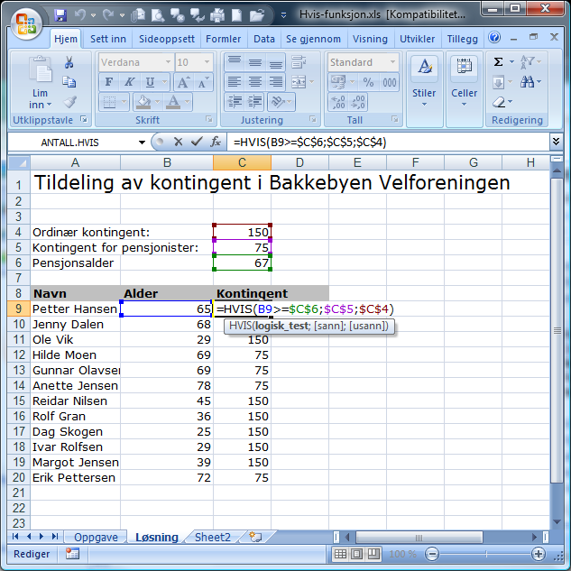 Andre nyttige funksjoner Excel har noen hundre funksjoner tilgjengelige. Mange av disse er svært spesialiserte og krever helt spesiell kunnskap for å være til nytte.