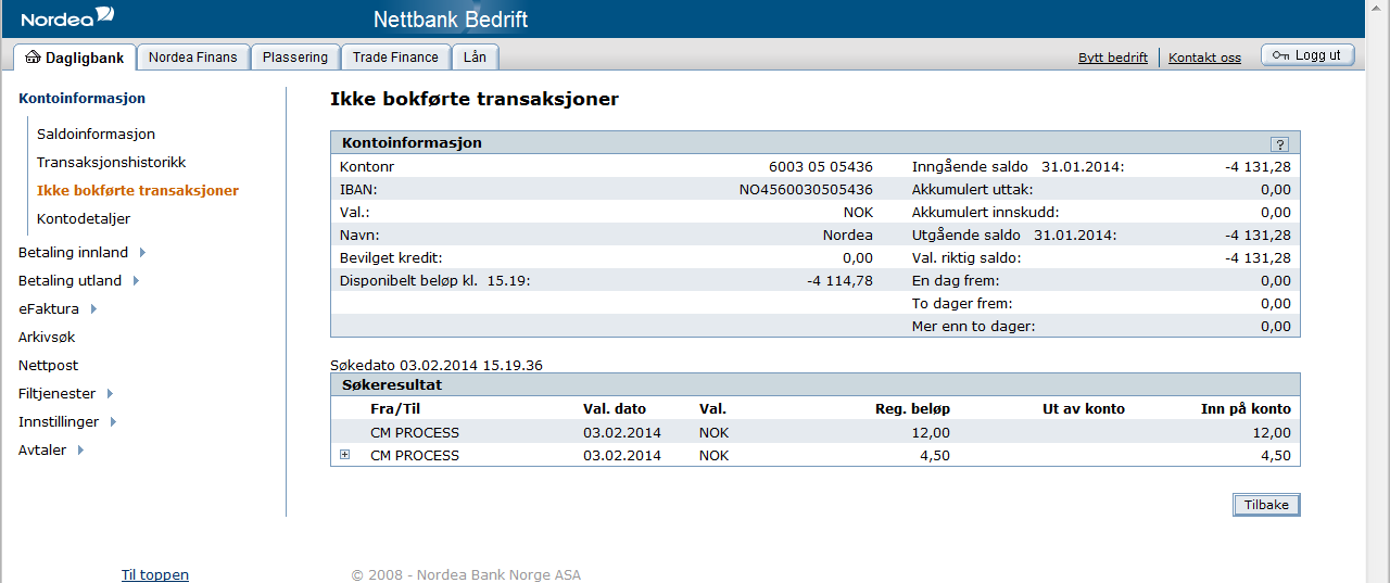 Ikke bokførte transaksjoner I ikke bokførte transaksjoner får du informasjon om dagens transaksjoner som skal bokføres og som banken kjenner til på spørretidspunktet.