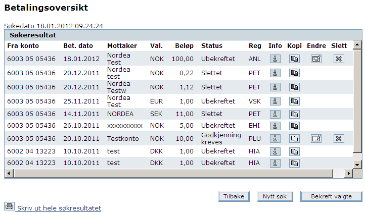 Betalingsoversikten gir mulighet til forespørsel på flere nivåer og med forskjellig status. Velg fra kalenderne hvilken tidsperiode oversikten skal vise.