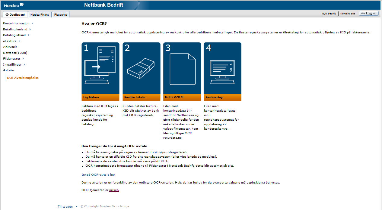 Elektronisk avtaleinngåelse OCR I Nettbank Bedrift kan de som har alenefullmakt i sine firmaer etablere OCR avtale for betalingsmottakere. Under valget Avtaler gis det tilgang til denne tjenesten.